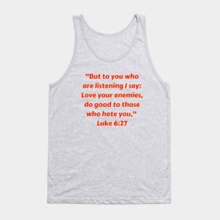 Bible Verse Luke 6:27 Tank Top